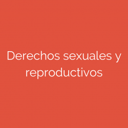 ¿Qué son los derechos sexuales y reproductivos?